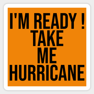 I'M READY! TAKE ME HURRICANE )( Sophia Petrillo Sweatshirt Sticker